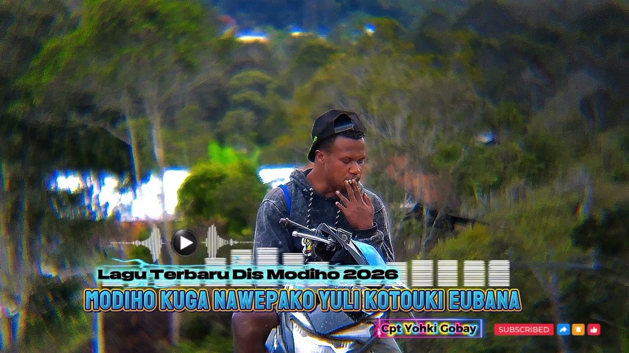 Lagu Terbaru Dis Modiho (2026)🎵🎧🎹 || Modiho Kuga Nawepako Yuli Kotouki Eubana Ctp Yohki Gobay 