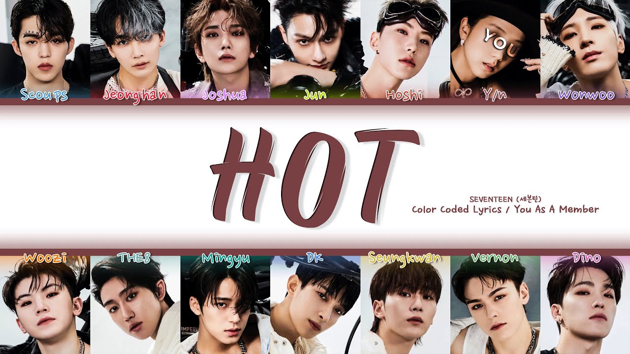 SEVENTEEN — ‘HOT’ with 14 members (You as member) Color Coded Lyrics