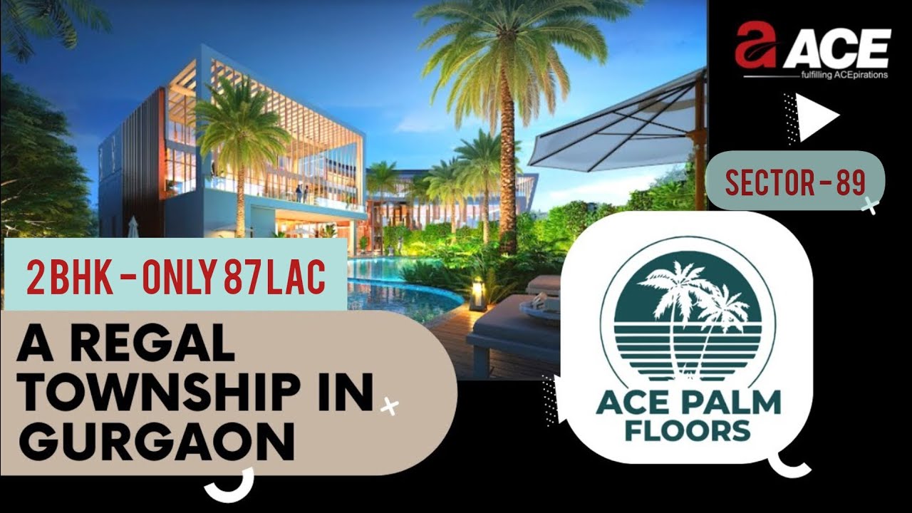 ACE palm floor | Sector 89 | New Gurgaon| Dwarka Expressway