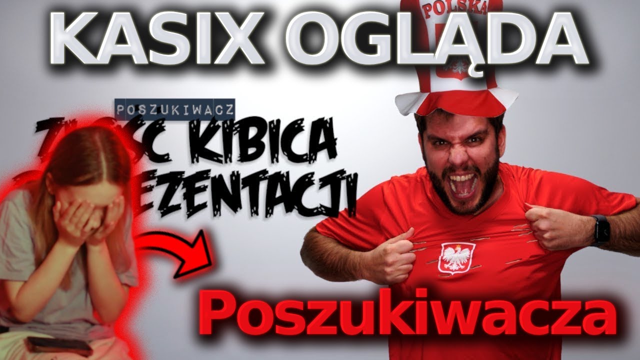 KASIX ogląda Poszukiwacza - ZŁOŚĆ KIBICA REPREZENTACJI