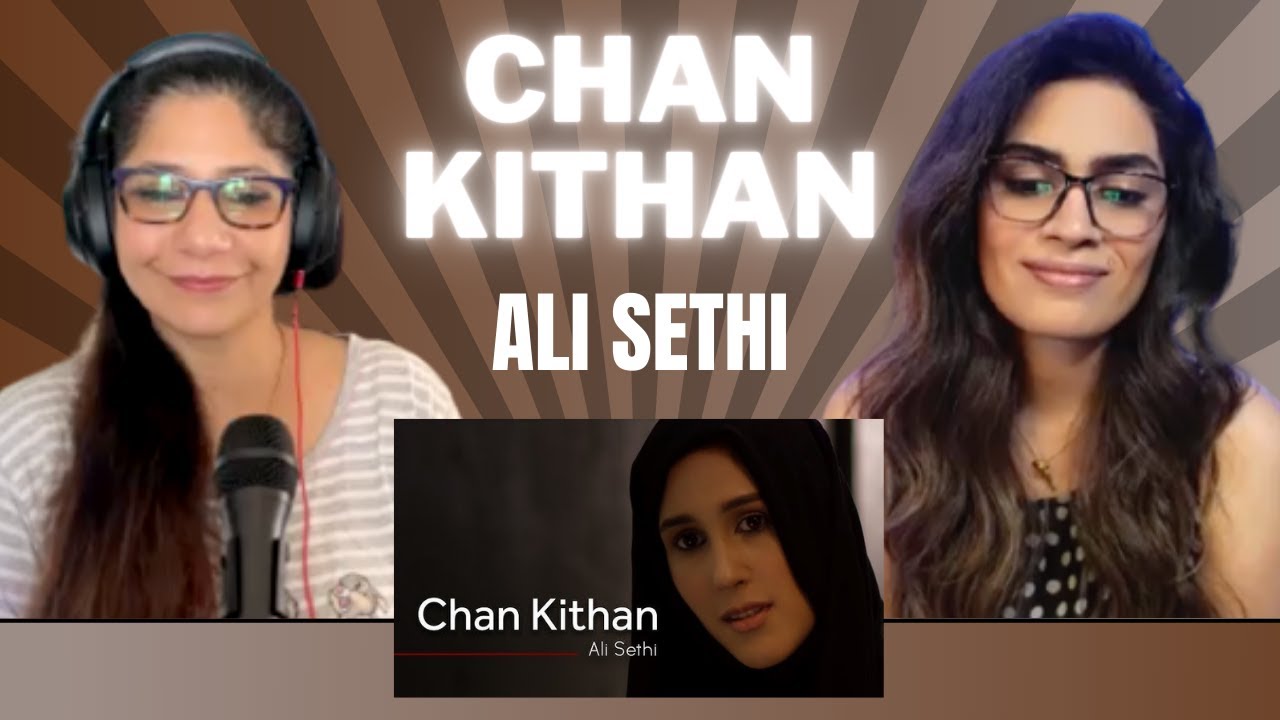 CHAN KITHAN (@AliSethiOfficial) REACTION!