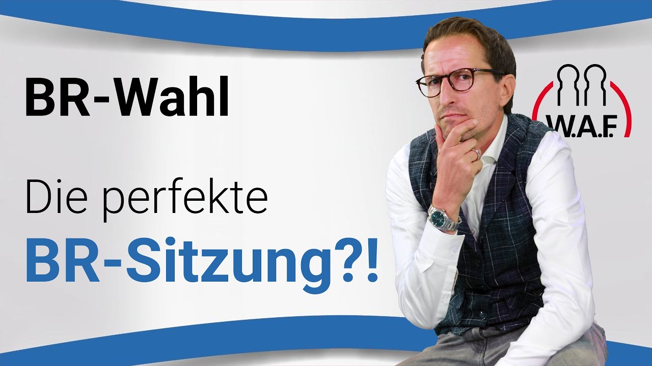 Wie gelingt die perfekte Betriebsratssitzung? | Betriebsratswahl 2022