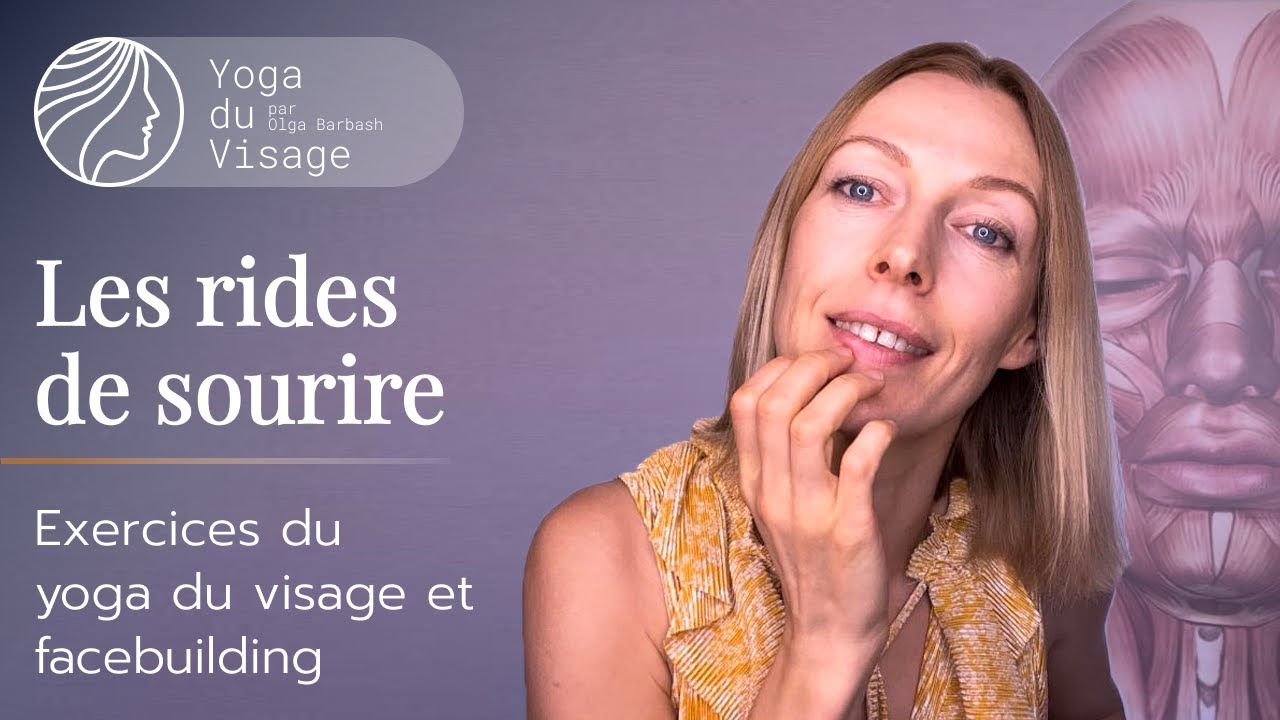 Rides du sourire & comment les faire disparaitre | Yoga du Visage | Facebuilding