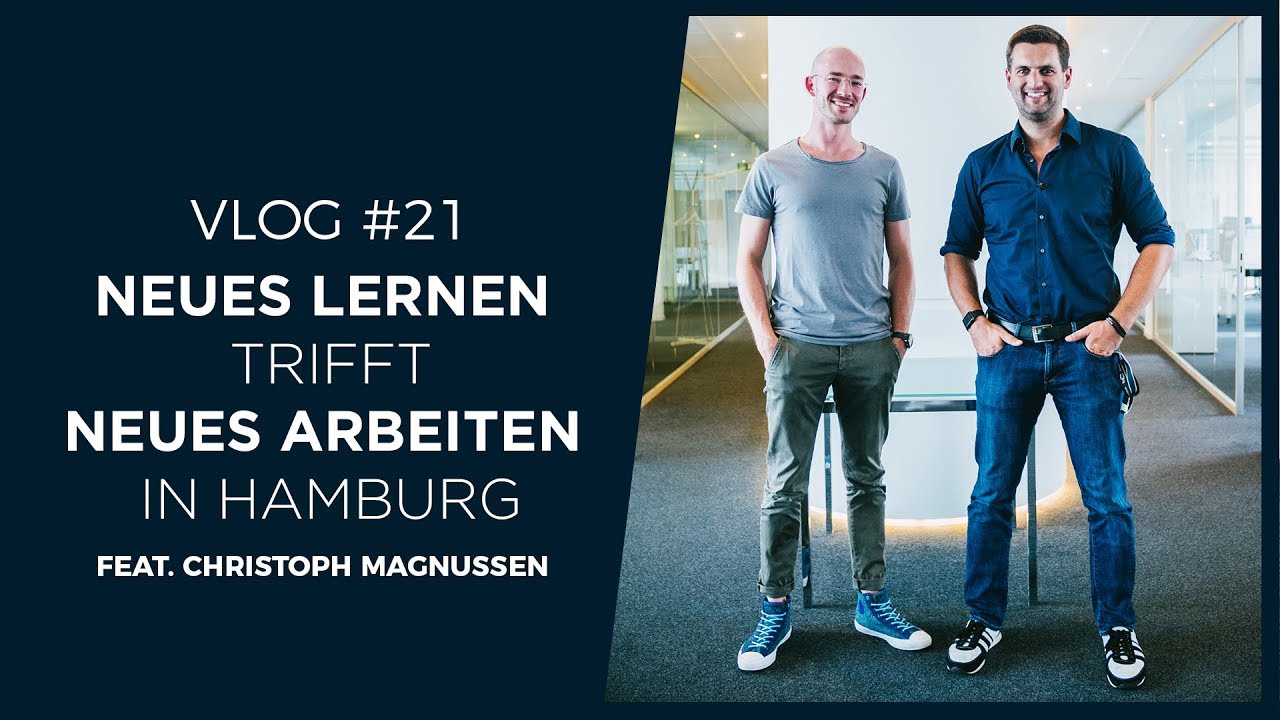 Neues Lernen trifft Neues Arbeiten in Hamburg feat. Christoph Magnussen | VLOG#21