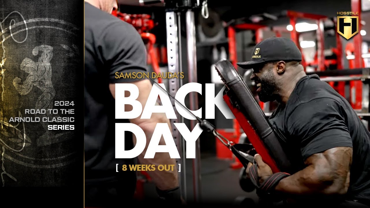 Samson Dauda Back Day | 8 Weeks Out | 2024 Arnold Classic Series | HOSSTILE