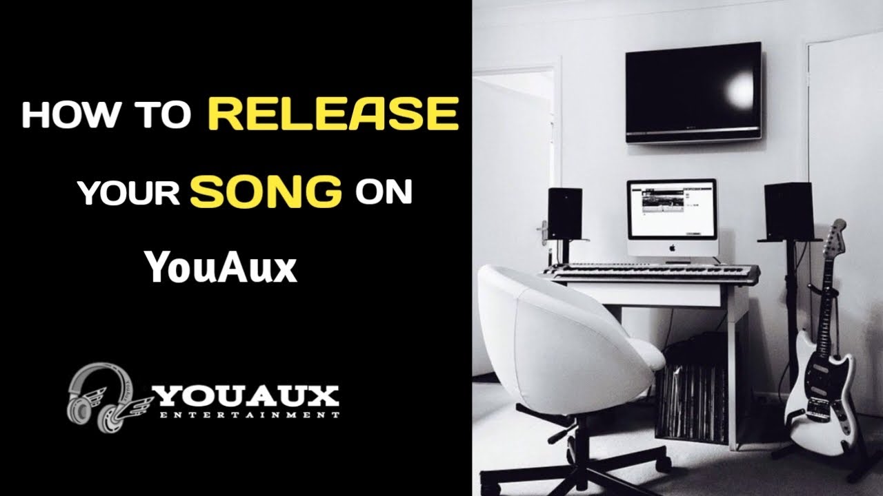 How To Release Your Music On YouAux | How To distribute Your Song on YouAux Entertainment | YouAux