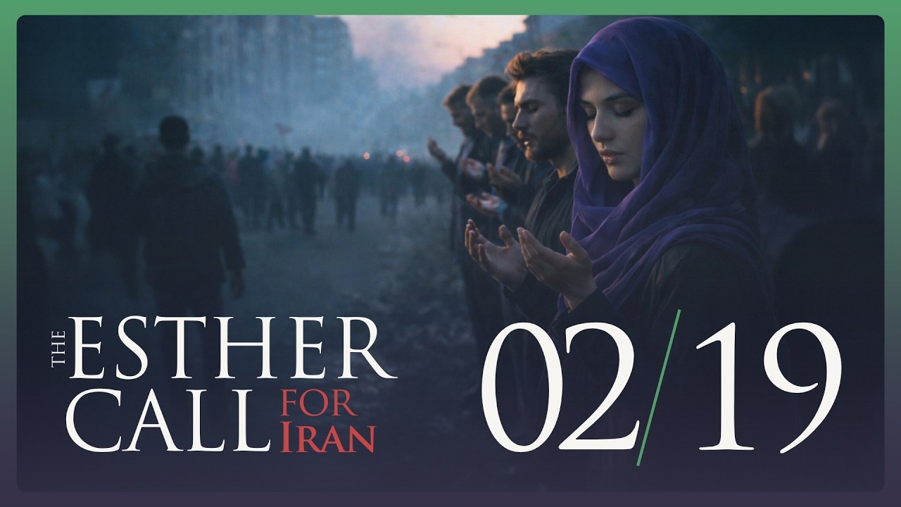 The Esther Call for Iran / February 19, 2026