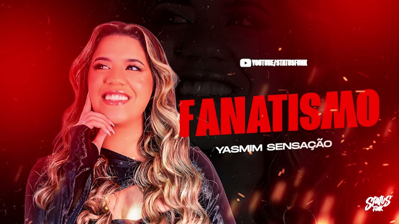 FANATISMO - Yasmin Sensa&ccedil;&atilde;o (TIK TOK VIRAL)