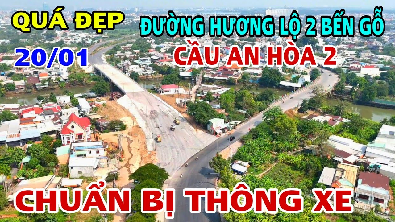 QUÁ ĐẸP ĐƯỜNG HƯƠNG LỘ 2 CẦU AN HÒA 2 TẠI BẾN GỖ CHUẨN BỊ THÔNG XE. 