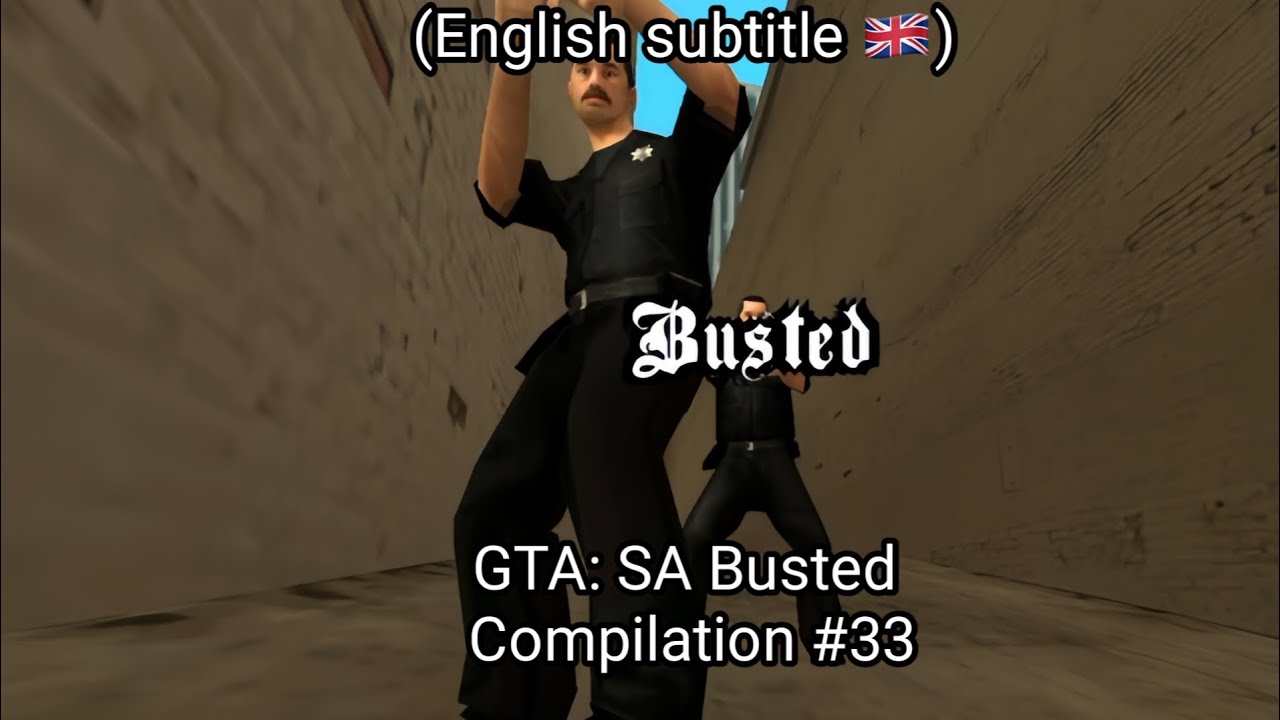 GTA: SA - Busted Compilation Part #33 (English Subtitle)