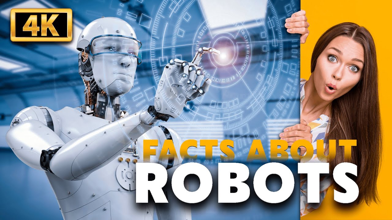 Astounding Facts About Robots [4k]