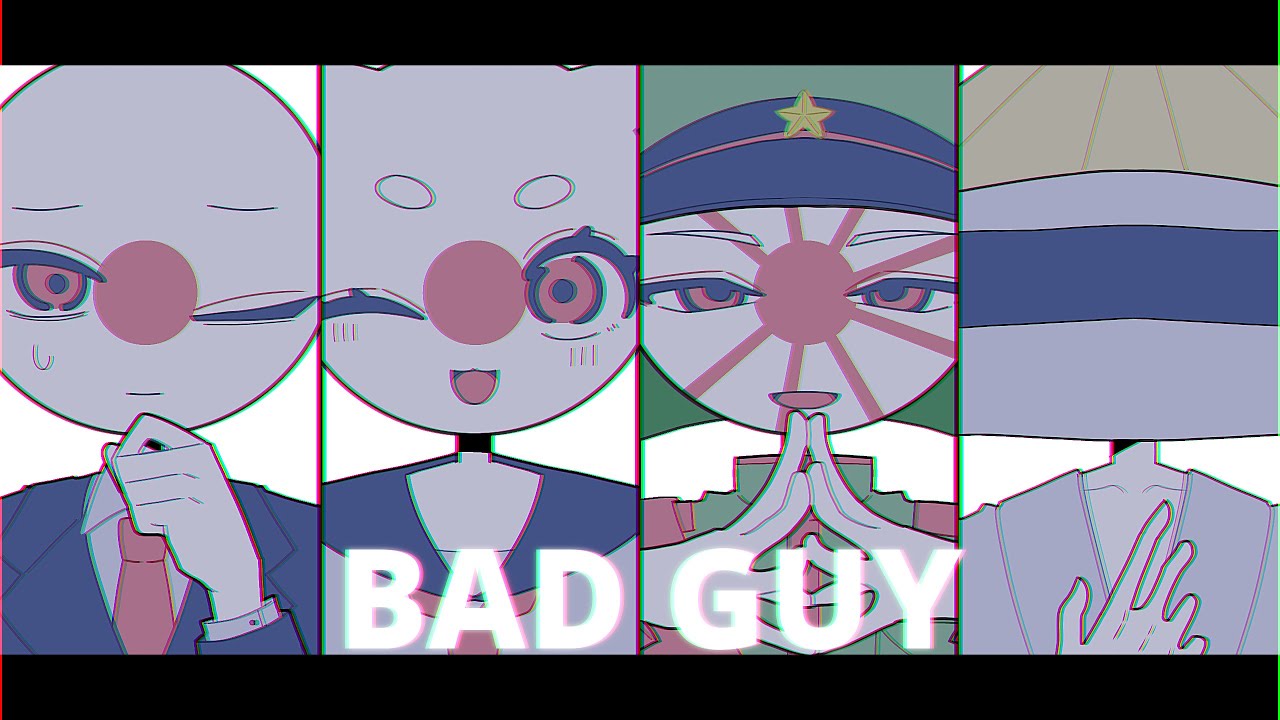 BAD GUY / meme 【countryhumans】 ⚠︎旧国注意