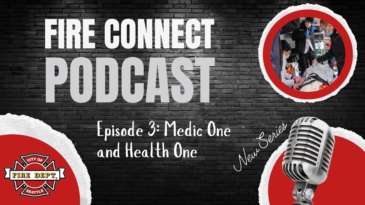 2024 Fire Connect Podcast Ep. 3: Medic One and Health One