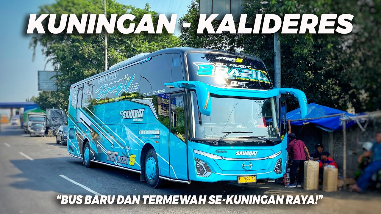 Bus SAHABAT 'BRAZIL 02' Pilihan Paling Mantep! Unit Mewah, Tarif Murah | Trip Pagi Hari Ke Jakarta
