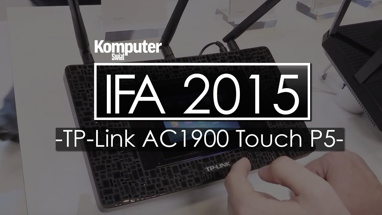 TP-Link AC1900 Touch P5 - szybki router z dotykowym ekranem - IFA 2015