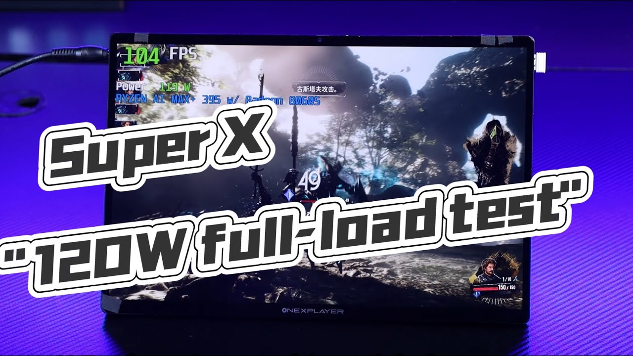 OneXPlayer Super X 120W Full Load Test | Prototype Gameplay with Expedition 33 & Forza Horizon 5