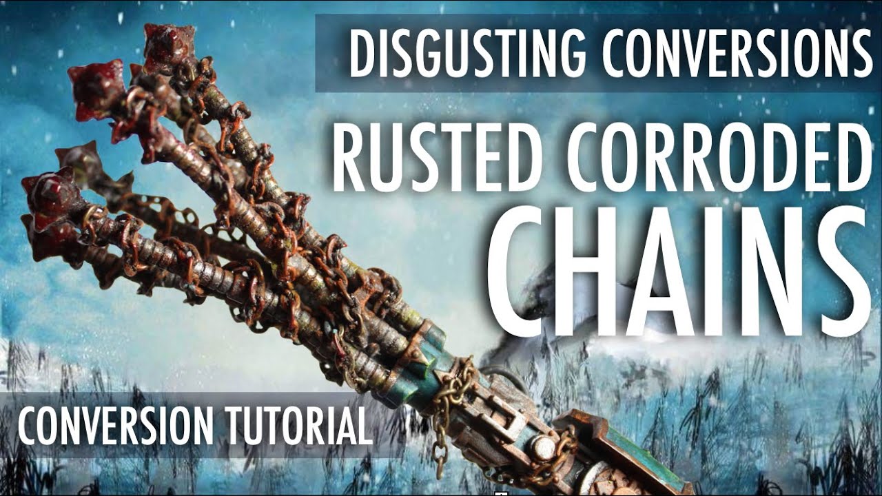 Rusted Corroded Chains Conversion Tutorial Death Guard Chaos Space Marines Defiler Warhammer 40K
