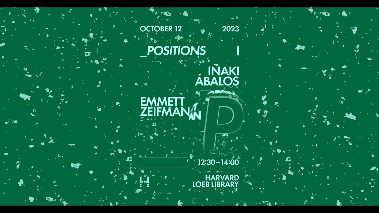 _positions I: Iñaki Abalos and Emmett Zeifman