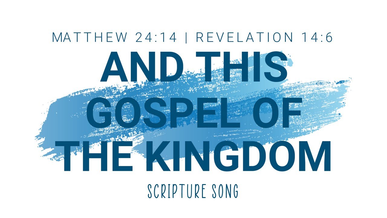 Matthew 24:14; Revelation 14:6 | KJV  Scripture Song with Lyrics