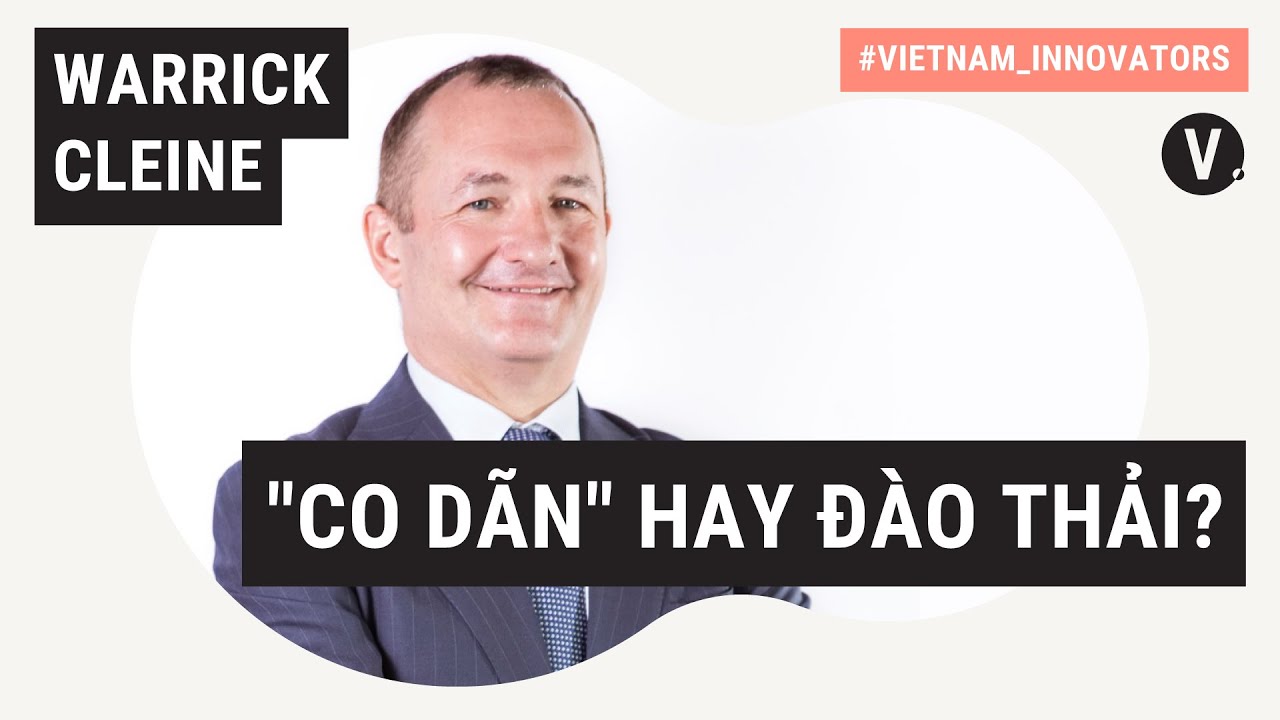 Warrick Cleine Chairman and CEO of KPMG, Vietnam and Cambodia | Vietnam Innovators S2 EP1