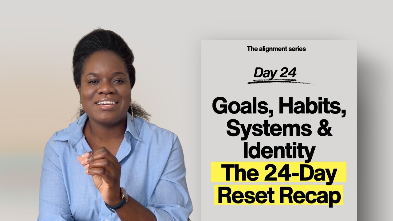 Habits, Goals, Systems & Identity | The 24-Day Alignment Recap
