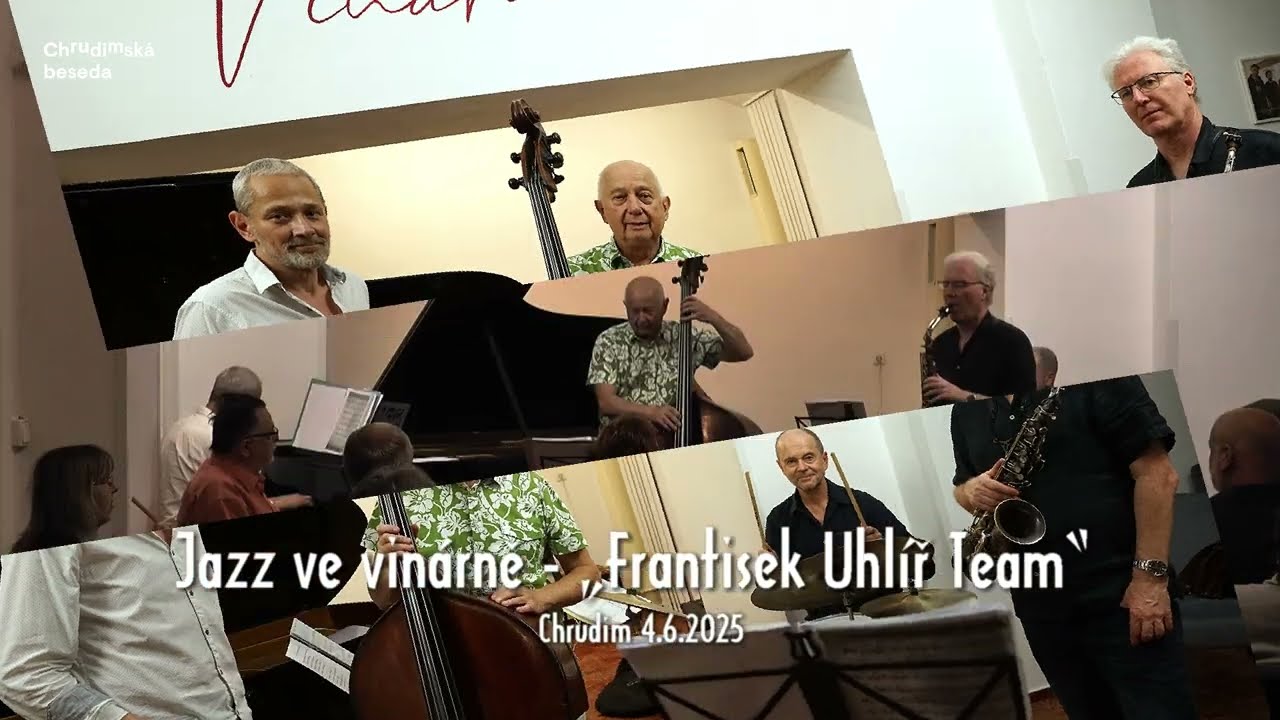 Jazz ve Vinárně - František Uhlíř  - „František Uhlíř Team“ - ukázka -  Chrudim 4.6.2025