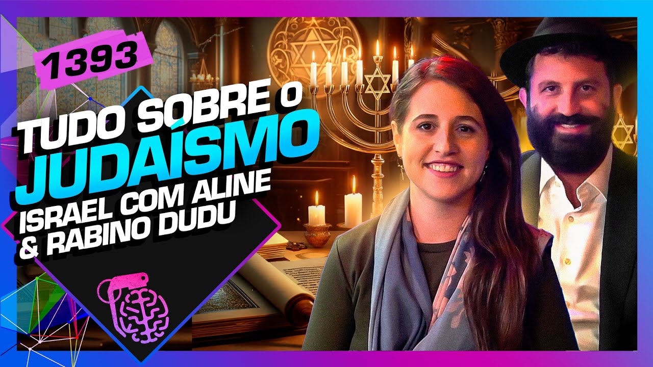 TUDO SOBRE O JUDAÍSMO: ISRAEL COM ALINE E RABINO DUDU - Inteligência Ltda. Podcast #1393