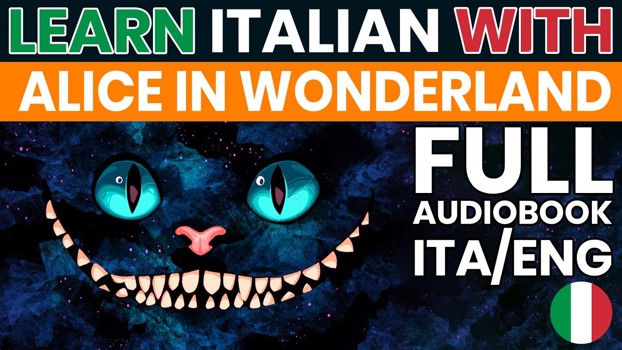 Alice nel Paese delle Meraviglie | Audiolibro completo in ITALIANO con testo in ITALIANO e INGLESE
