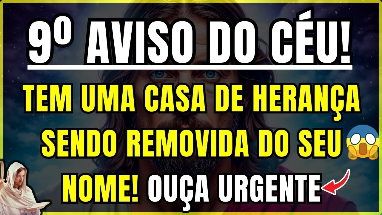 DEUS DIZ: FALTA 2 MINUTOS, NÃO REJEITE, É A 9ª VEZ QUE VOCÊ IGNORA UMA CASA HERDADA EM SEU NOME