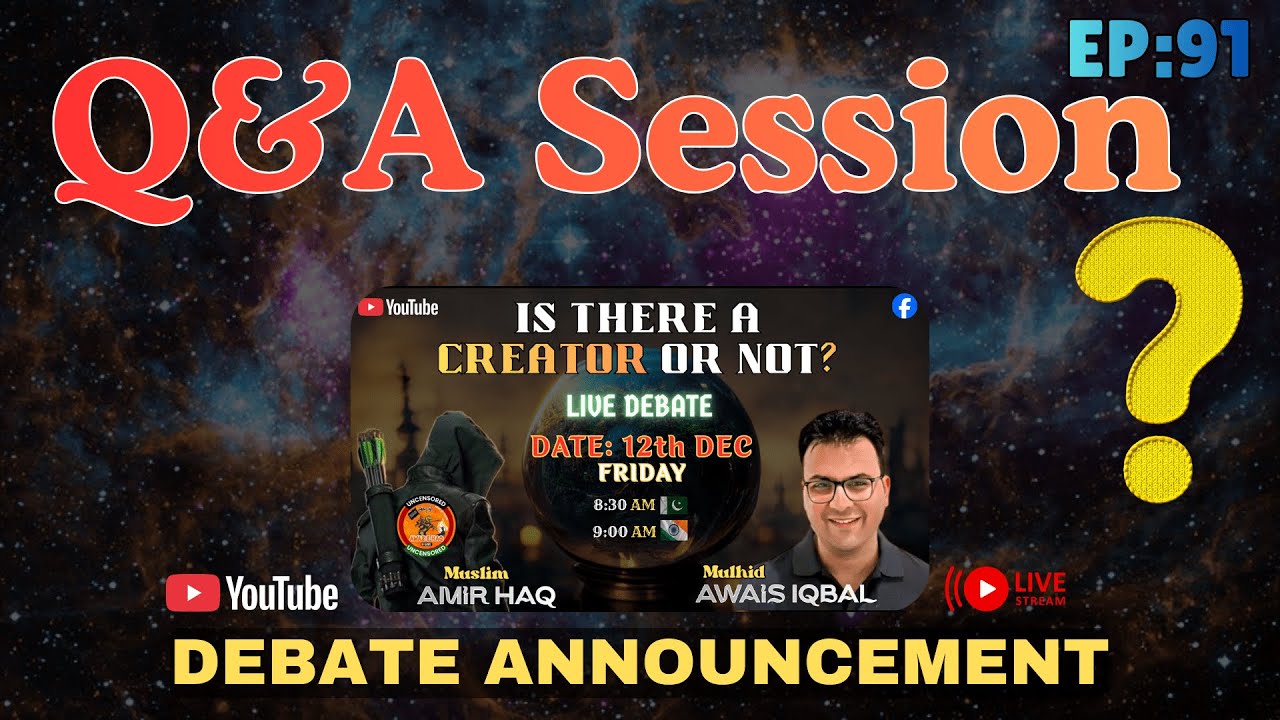 Question & Answer Session EP-91 | Debate Announcement Amir Haq Vs Awais Iqbal