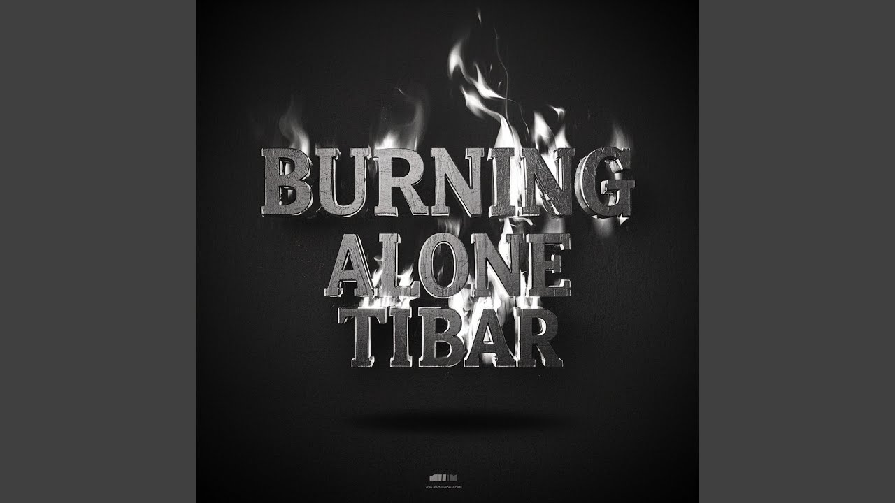 BURNING ALONE