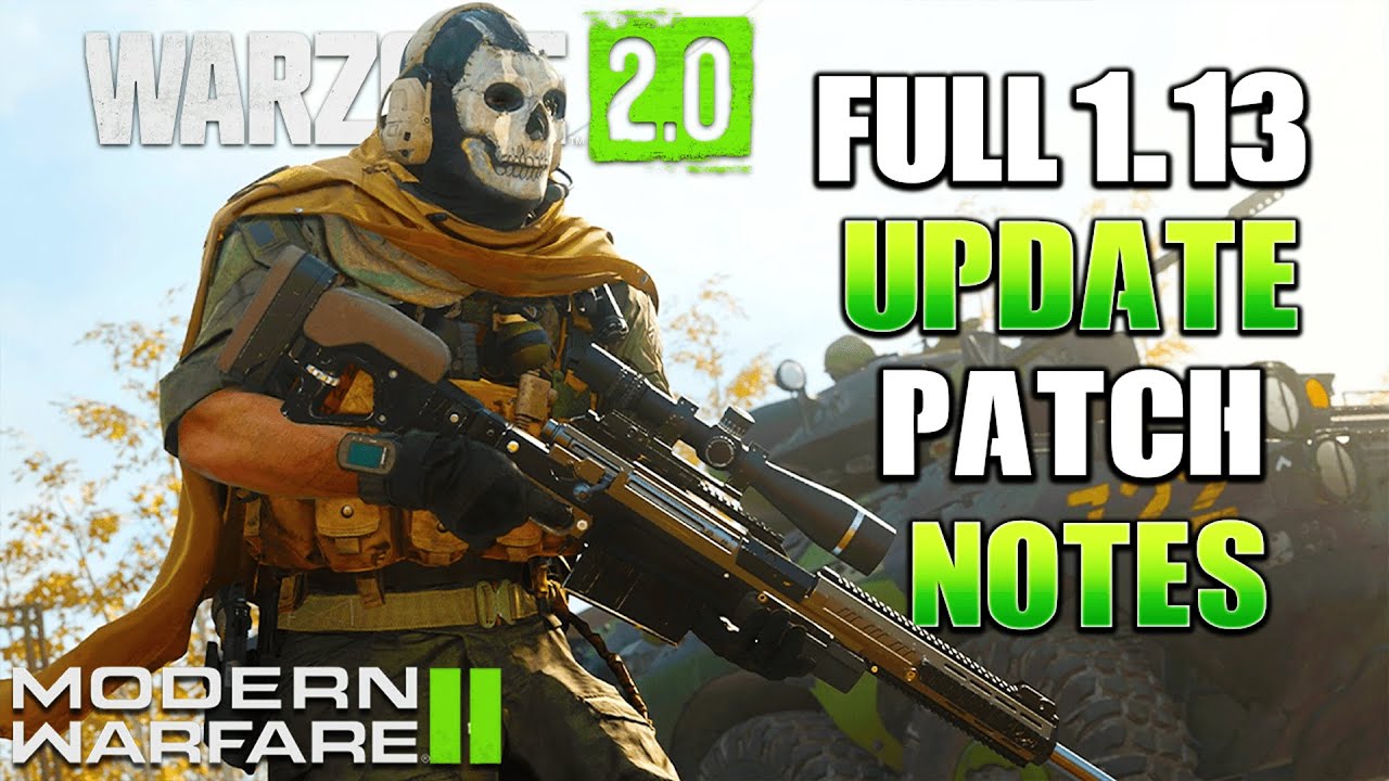 FULL MW2 Update 1.13 Patch Notes! Gameplay Updates, Fixes & MORE! (Warzone 2 1.13 Update Patch Note)
