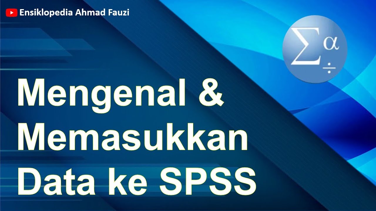 Tutorial Membuka SPSS dan Memasukkan Data ke SPSS