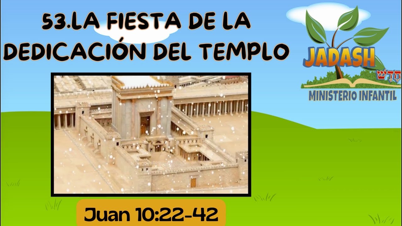 53. La fiesta de la dedicación del Templo