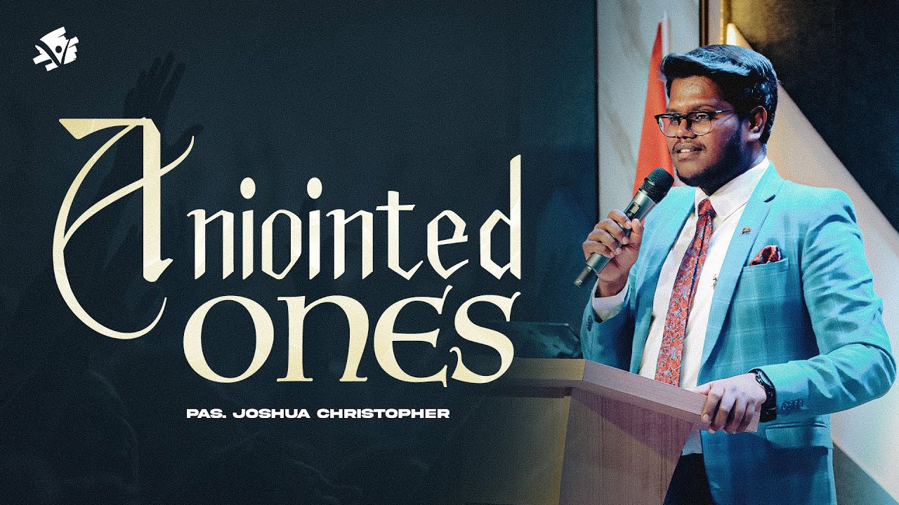 Anointed Ones || Pastor Joshua Christopher Ravi