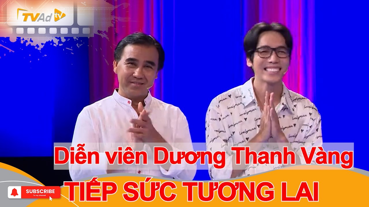 VÌ BẠN XỨNG ĐÁNG | Diễn viên Hài Dương Thanh Vàng TIẾP SỨC TƯƠNG LAI