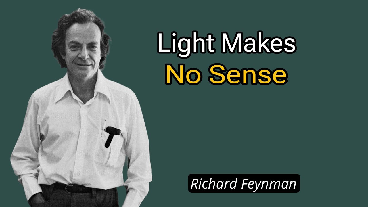 Why Light Behaves So Strangely | A Feynman-Style Explanation