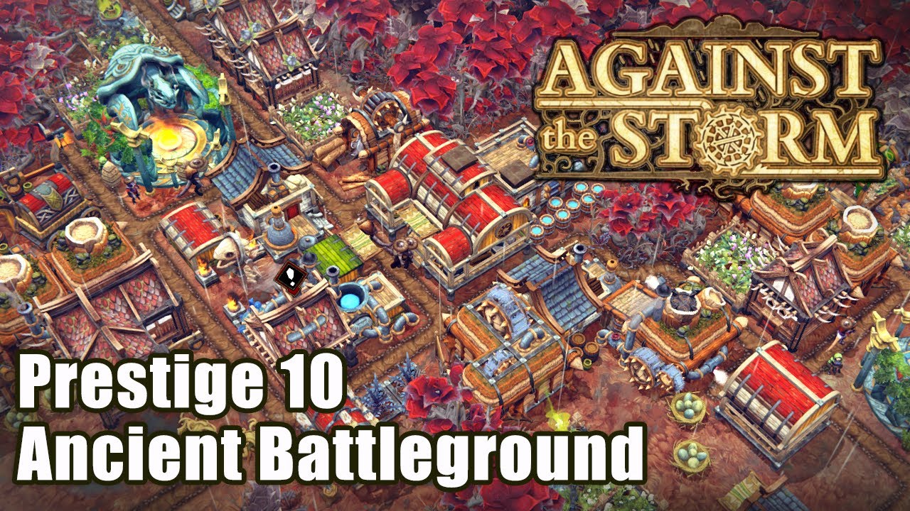 Against the Storm - Prestige 10 on Ancient Battleground