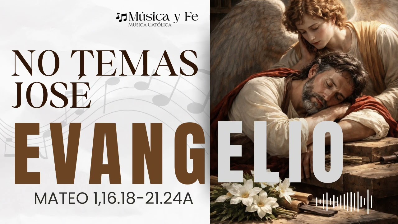 🎶 “No temas José”, basada en el Evangelio de Mateo 1,16.18-21.24a