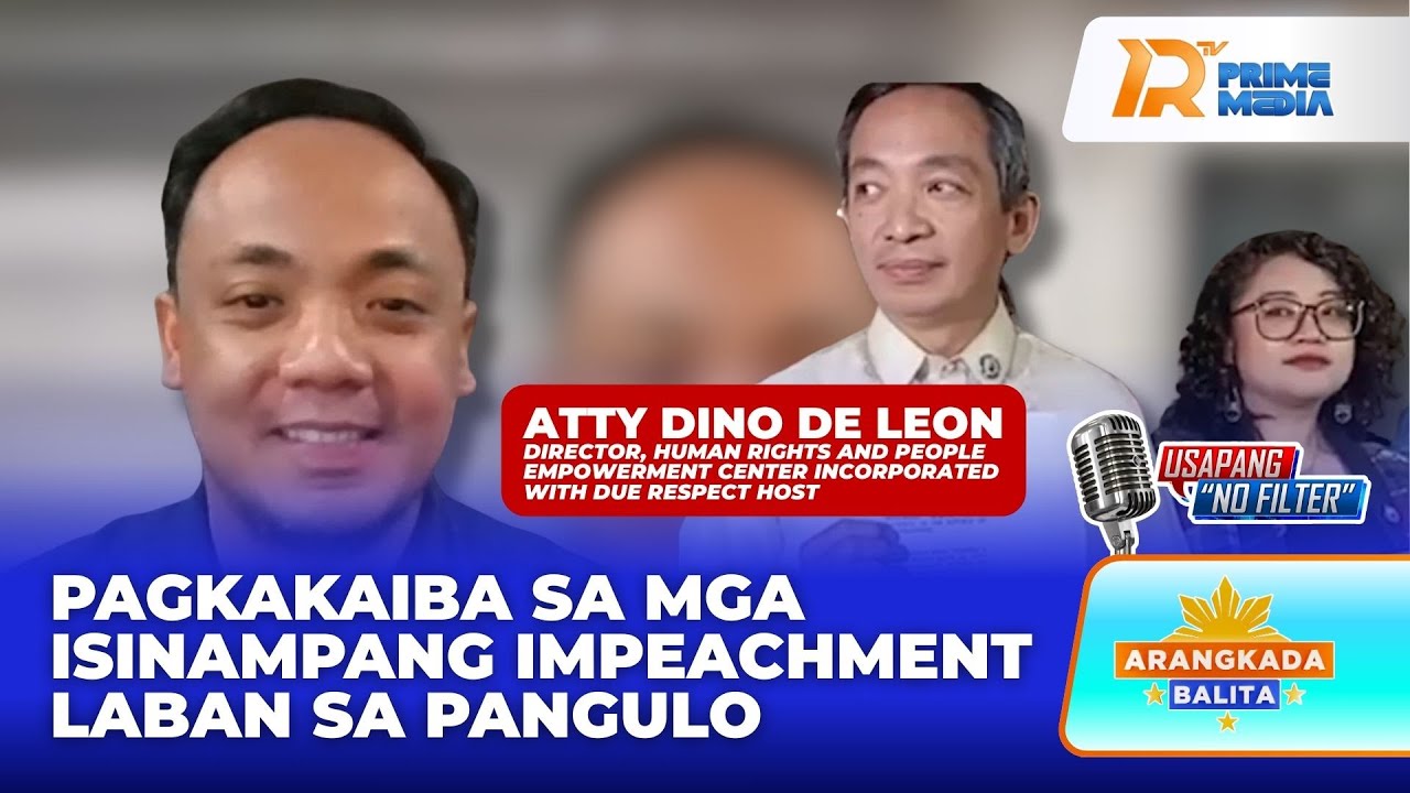 Say ni Atty. Dino De Leon Na Pinagkaiba Ng Mga Isinampang Impeachment Vs. PBBM | Arangkada Balita