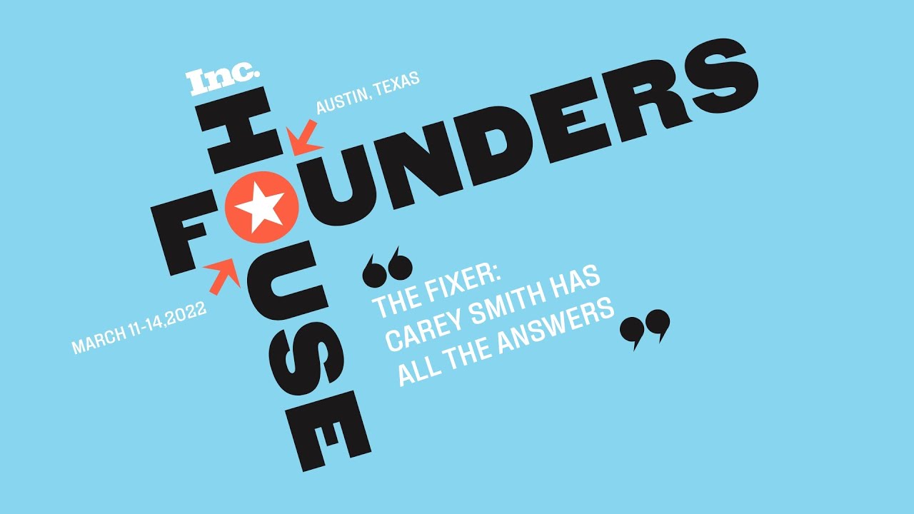 LIVE AT SXSW | The Fixer: Carey Smith Has All the Answers | Inc.