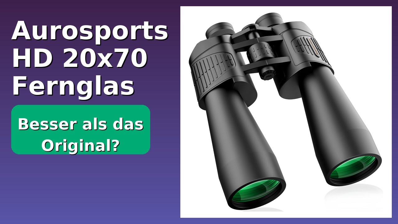 BEWERTUNG (2025): Aurosports HD 20x70 Fernglas. WESENTLICHE Einzelheiten