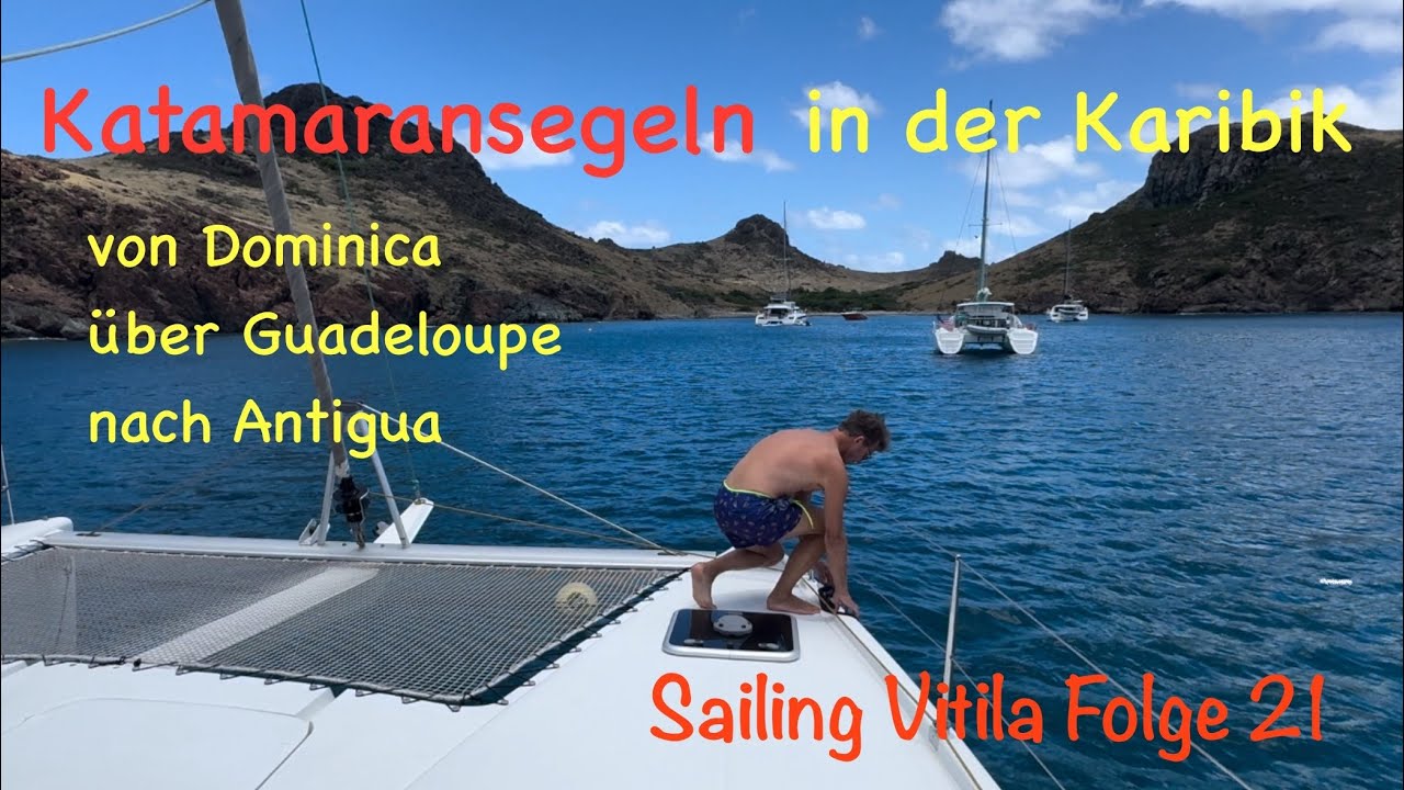 Katamaransegeln in der Karibik - von Dominica über Guadeloupe nach Antigua