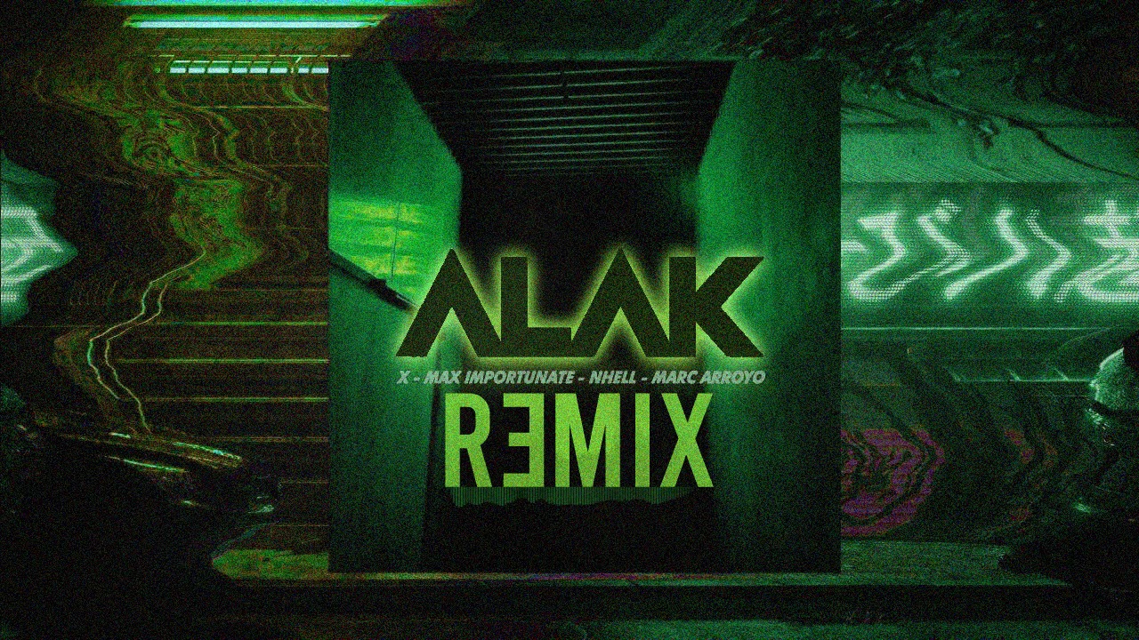 Marc Arroyo - Alak (Remix) ft. X, Max Importunate, Nhell