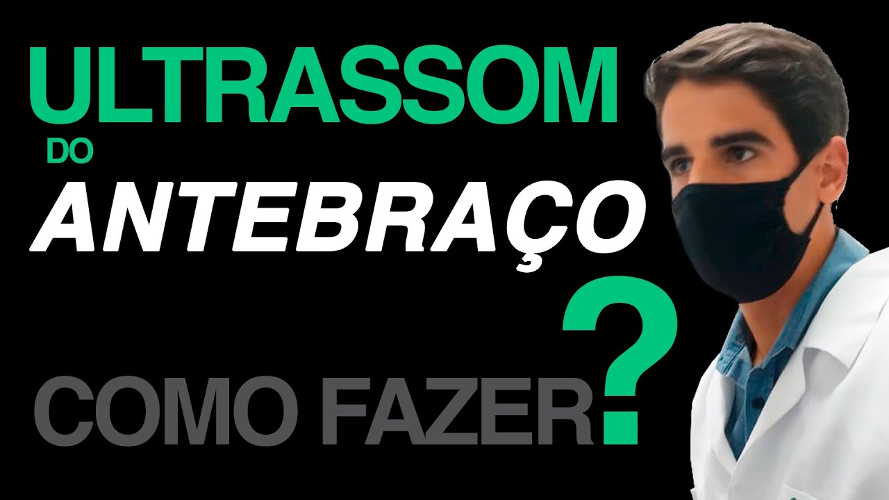 Como fazer o ultrassom do antebraço?
