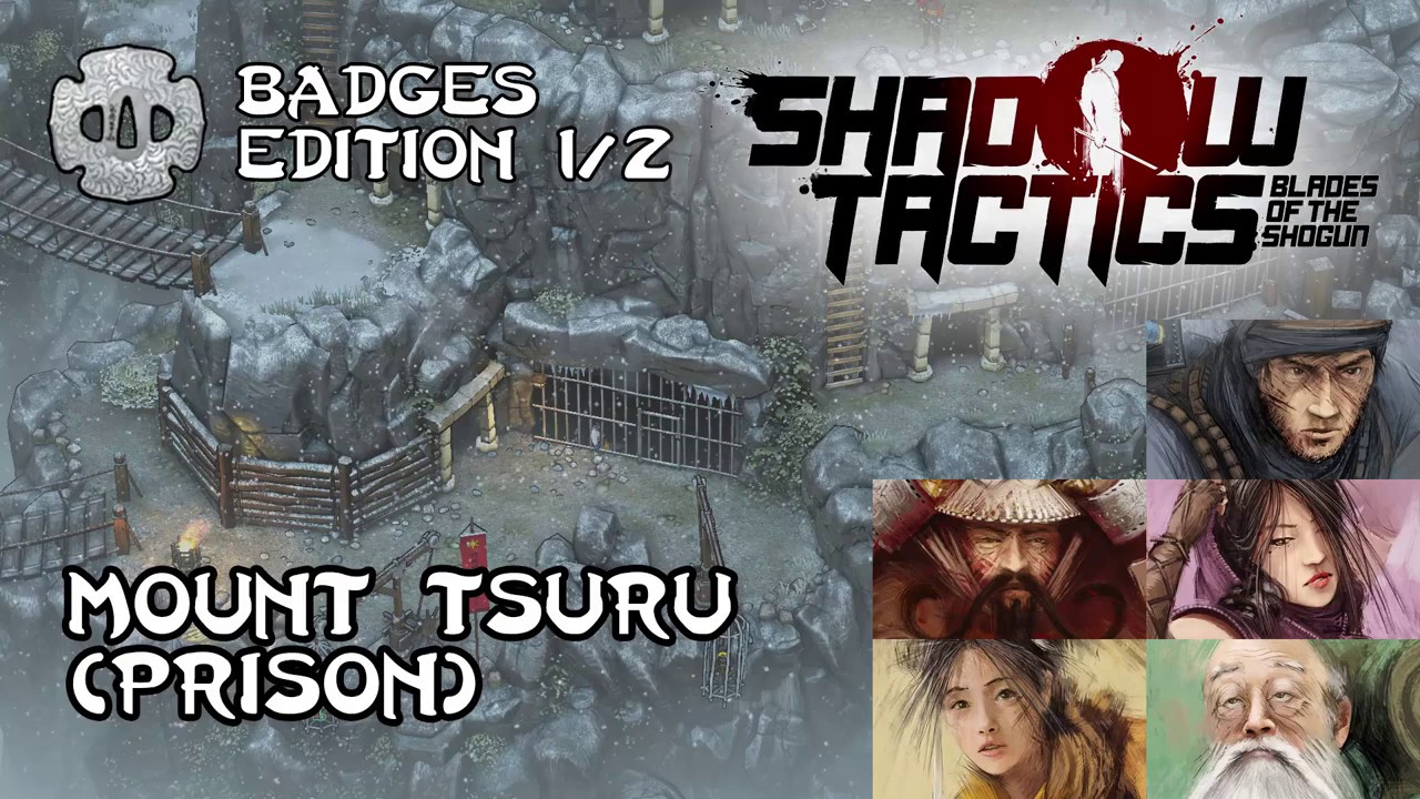 Shadow Tactics Badges Edition | level 10 - Mount Tsuru (Prison) (1/2) | Don't reclaim gear