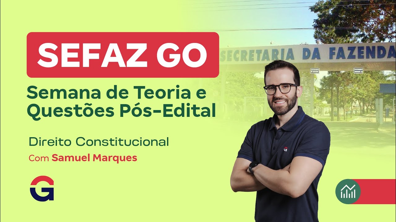 Concurso SEFAZ GO | Semana de Teoria e Questões Pós-Edital | Direito Constitucional
