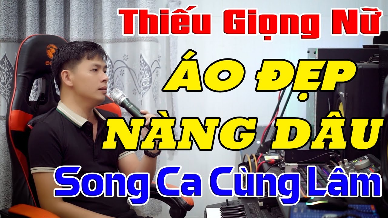 Áo Đẹp Nàng Dâu Karaoke Thiếu Giọng Nữ  -  Song Ca Cùng Lâm