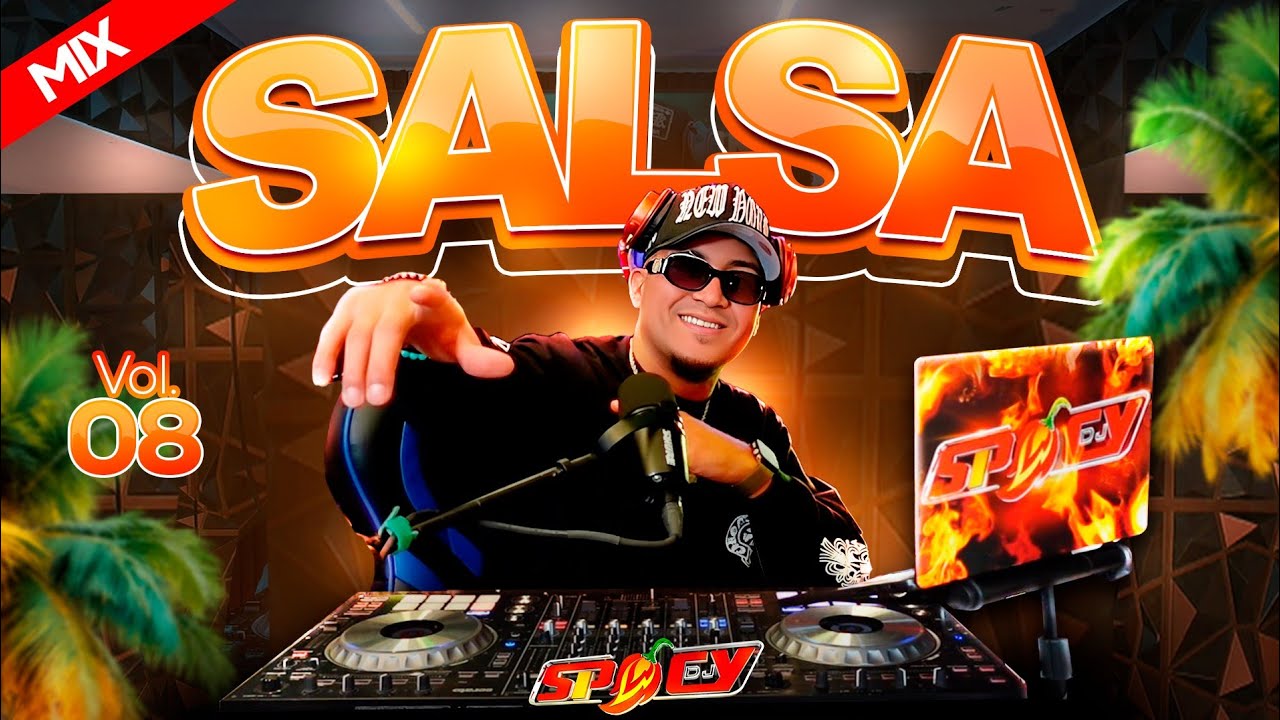 SALSAS RUMBERAS - SALSAS ROMANTICAS - SALSA SALSA Y MAS SALSA - SALSA MIX VOL. 8 DJ SPICY