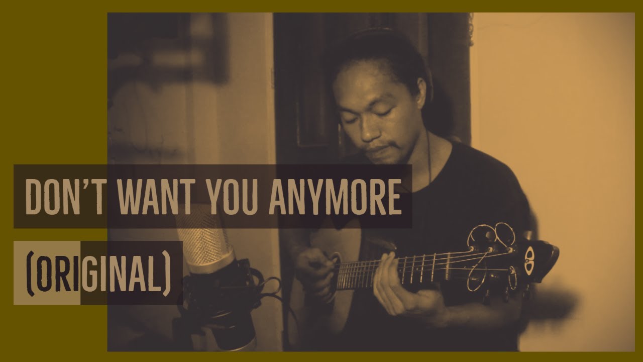 Don't Want You Anymore - Ojie Cubillas (ORIGINAL)